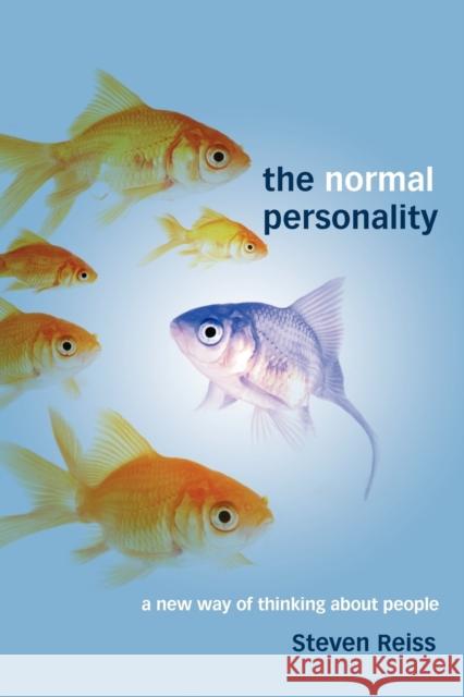 The Normal Personality: A New Way of Thinking about People Reiss, Steven 9780521707442 0