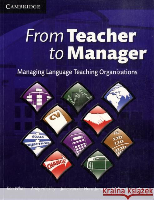 From Teacher to Manager: Managing Language Teaching Organizations White, Ron 9780521709095 Cambridge University Press