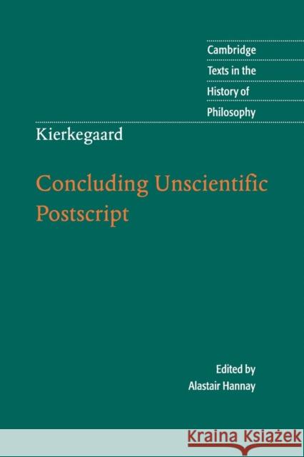 Kierkegaard: Concluding Unscientific PostScript Hannay, Alastair 9780521709101 0