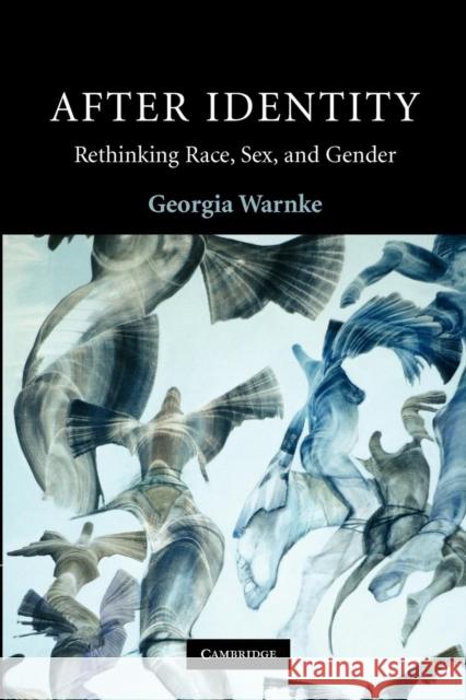 After Identity: Rethinking Race, Sex, and Gender Warnke, Georgia 9780521709293