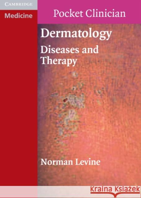 Dermatology: Diseases and Therapy Levine, Norman 9780521709330