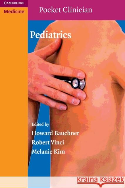 Pediatrics Howard Bauchner Robert J. Vinci Melanie Kim 9780521709361 Cambridge University Press