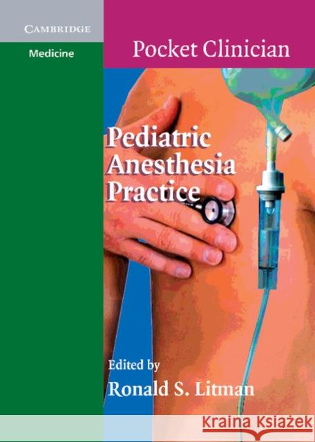 Pediatric Anesthesia Practice Ronald S. Litman 9780521709378