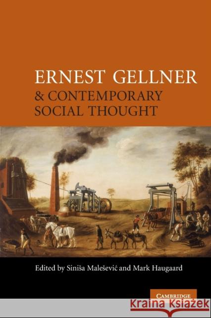 Ernest Gellner and Contemporary Social Thought Sinisa Malesevic 9780521709415 0