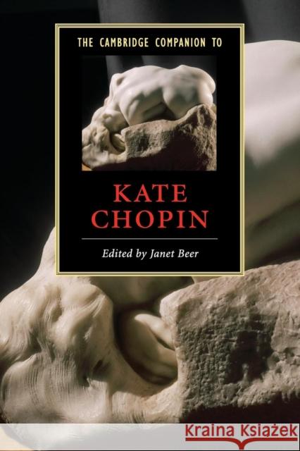 The Cambridge Companion to Kate Chopin Janet Beer 9780521709828 0