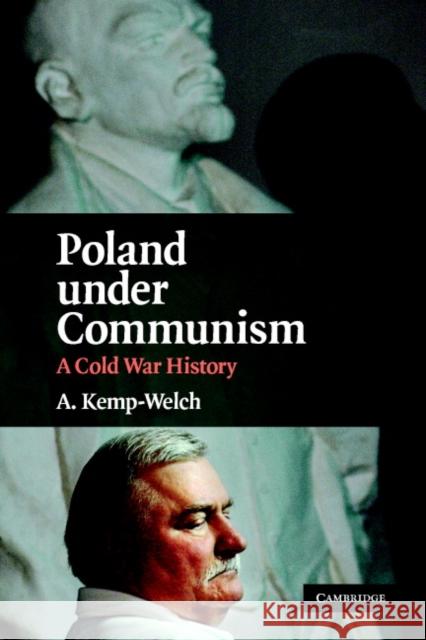 Poland Under Communism: A Cold War History Kemp-Welch, A. 9780521711173