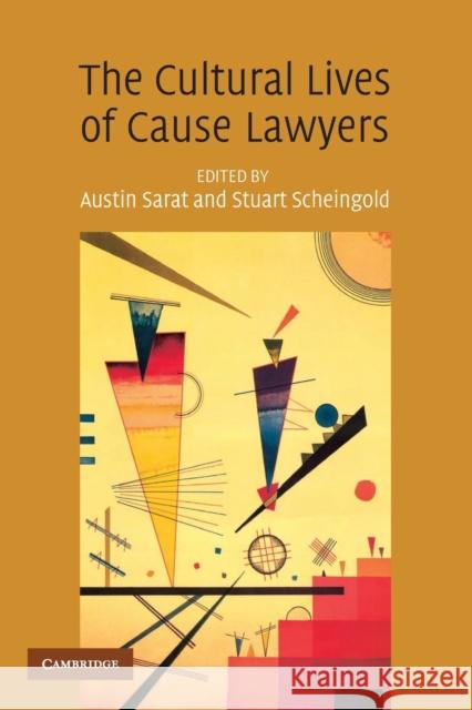 The Cultural Lives of Cause Lawyers Austin Sarat Stuart Scheingold 9780521711357 Cambridge University Press