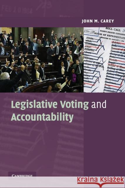 Legislative Voting and Accountability John M. Carey 9780521711913 Cambridge University Press