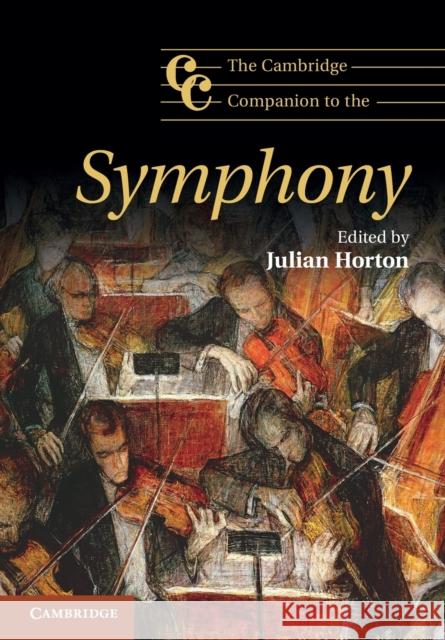 The Cambridge Companion to the Symphony Julian Horton 9780521711951