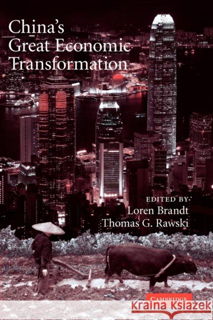 China's Great Economic Transformation Loren Brandt Thomas G. Rawski 9780521712903 Cambridge University Press