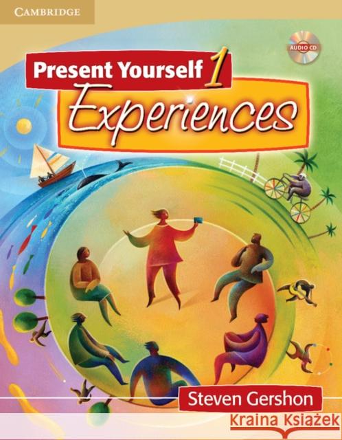 Present Yourself 1 Student's Book with Audio CD: Experiences [With CD] Steven Gershon 9780521713283 Cambridge University Press