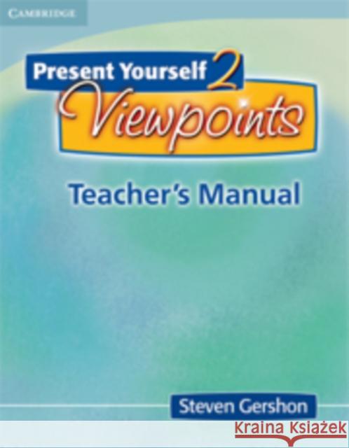 Present Yourself 2 Viewpoints Teacher's Manual Steven Gershon 9780521713313 CAMBRIDGE UNIVERSITY PRESS