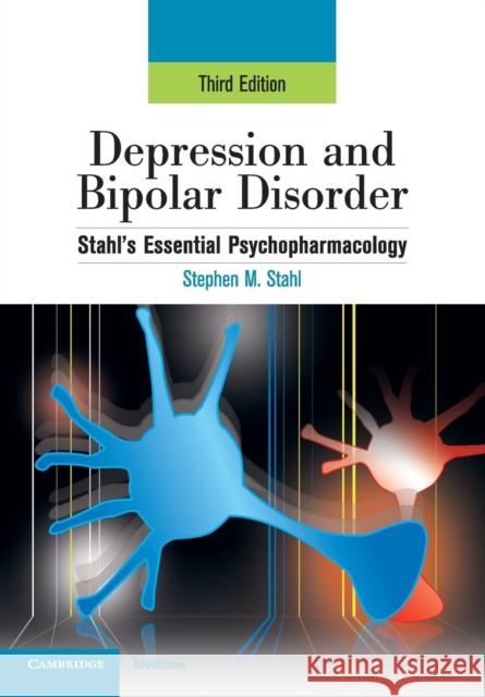 Depression and Bipolar Disorder: Stahl's Essential Psychopharmacology, 3rd Edition Stahl, Stephen M. 9780521714129