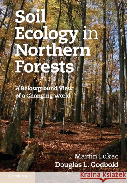 Soil Ecology in Northern Forests Lukac, Martin 9780521714211 0