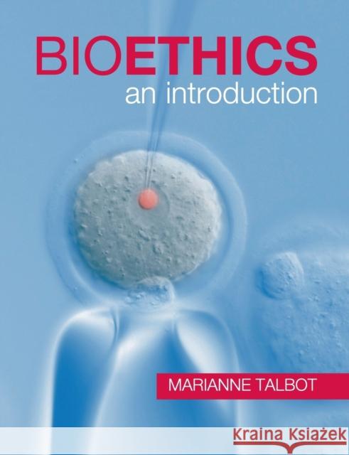 Bioethics: An Introduction Talbot, Marianne 9780521714594