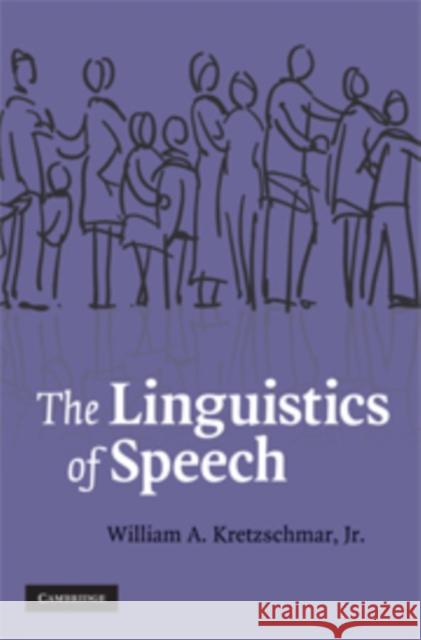 The Linguistics of Speech William A. Kretzschma 9780521715072 Cambridge University Press