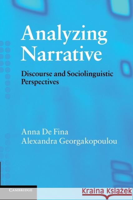 Analyzing Narrative: Discourse and Sociolinguistic Perspectives de Fina, Anna 9780521715133