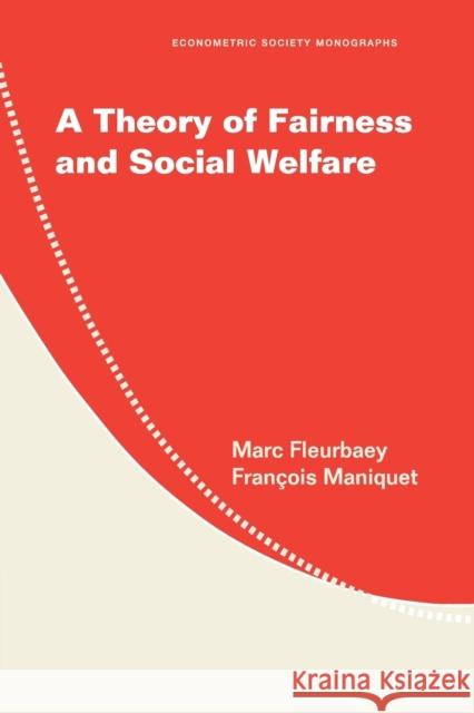 A Theory of Fairness and Social Welfare Marc Fleurbaey 9780521715348 CAMBRIDGE UNIVERSITY PRESS