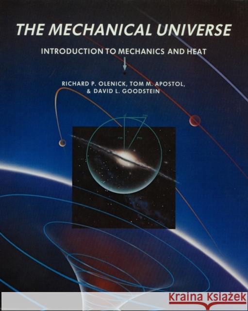 The Mechanical Universe: Introduction to Mechanics and Heat Olenick, Richard P. 9780521715928