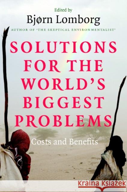 Solutions for the World's Biggest Problems: Costs and Benefits Lomborg, Bjørn 9780521715973 Cambridge University Press
