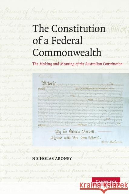 The Constitution of a Federal Commonwealth Aroney, Nicholas 9780521716895 0