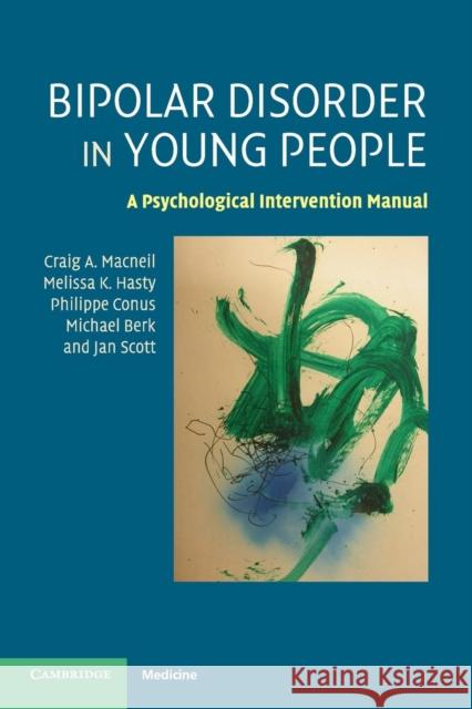 Bipolar Disorder in Young People MacNeil, Craig A. 9780521719360 0