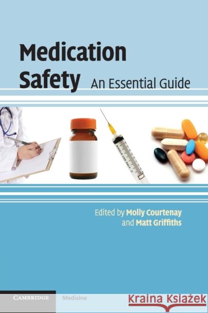 Medication Safety: An Essential Guide Courtenay, Molly 9780521721639