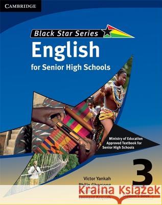 Cambridge Black Star English for Senior High Schools Student's Book 3 Victor Kwabena Yankah Leonard Acquah Geoffrey Alfred Kwao Gogovi 9780521722056