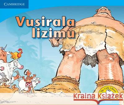 Vusirala the Giant Siswati Version Vuyokasi Matross Cecilia Ntliziywana Nodumo Mabece 9780521722476 Cambridge University Press