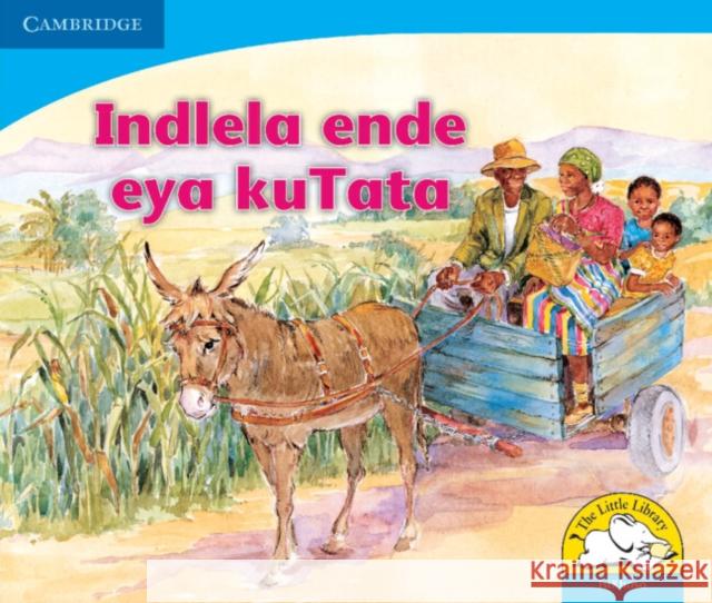 Indlela ende eya kuTata (IsiXhosa) Sue Hepker Elizabeth Andrew  9780521722728 Cambridge University Press