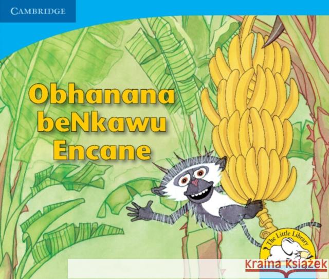 Obhanana beNkawu Encane (IsiZulu) Sue Hepker Graeme Viljoen  9780521722834 Cambridge University Press