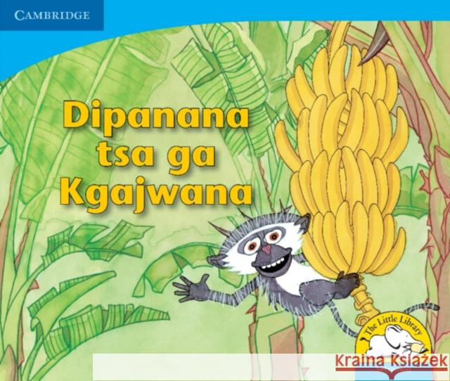 Dipanana tsa ga Kgajwana (Setswana) Sue Hepker Graeme Viljoen  9780521722889 Cambridge University Press