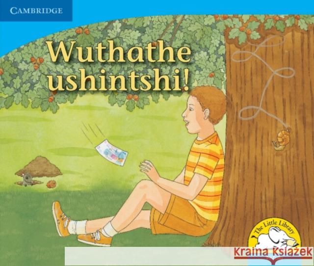 Wuthathe ushintshi! (IsiZulu) Kerry Saadien-Raad   9780521723176 Cambridge University Press