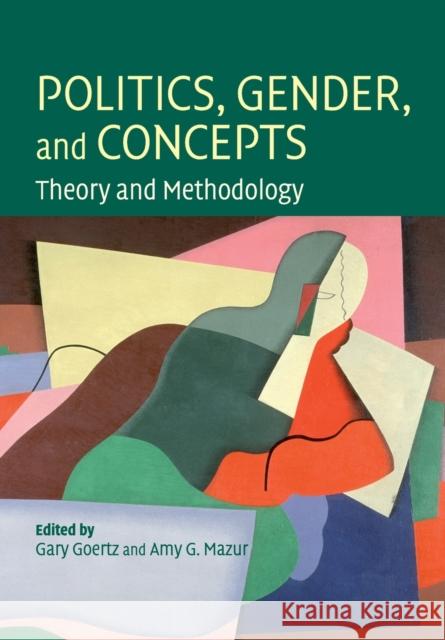 Politics, Gender, and Concepts Goertz, Gary 9780521723428 Cambridge University Press