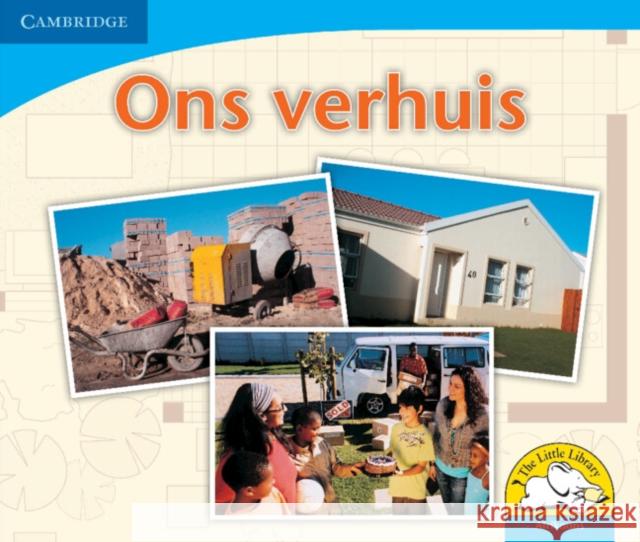 Ons verhuis (Afrikaans) Kerry Saadien-Raad Daphne Paizee  9780521723640 Cambridge University Press