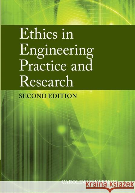 Ethics in Engineering Practice and Research Caroline Whitbeck 9780521723985