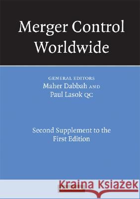 Merger Control Worldwide: Second Supplement to the First Edition Dabbah, Maher M. 9780521724135 0