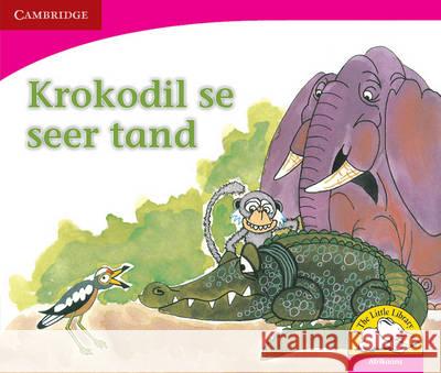 Crocodile's Sore Tooth Afrikaans Version Fundisile Gwazube Lulu Khumalo Linda Pantsi 9780521724210 Cambridge University Press