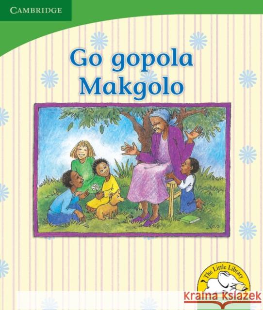 Go gopola Makgolo (Sepedi) Dianne Stewart   9780521725941 Cambridge University Press