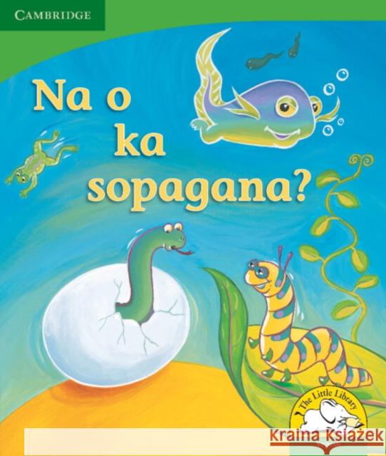 Na o ka sopagana? (Sepedi) Kerry Saadien-Raad   9780521726221 Cambridge University Press