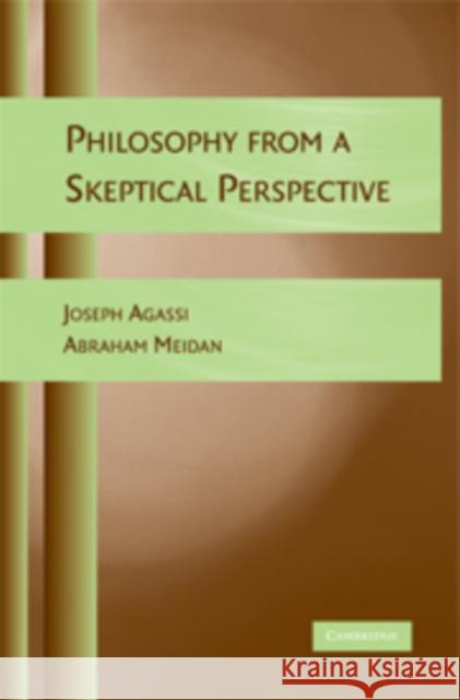 Philosophy from a Skeptical Perspective Joseph Agassi Abraham Meidan 9780521726399 Cambridge University Press