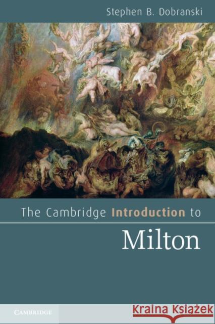 The Cambridge Introduction to Milton Stephen B Dobranski 9780521726450