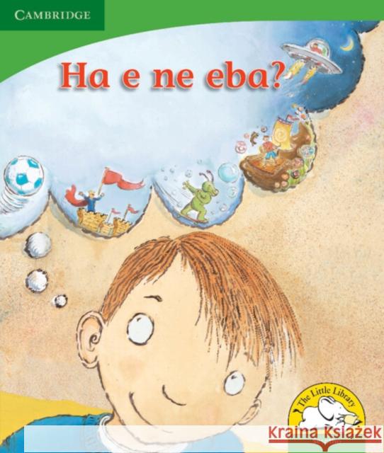 Ha e ne eba? (Sesotho) Kerry Saadien-Raad Daphne Paizee  9780521726481 Cambridge University Press