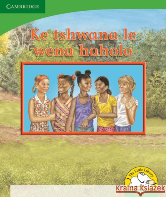 Ke tshwana le wena haholo (Sesotho) Kerry Saadien-Raad Reviva Schermbrucker  9780521726689 Cambridge University Press