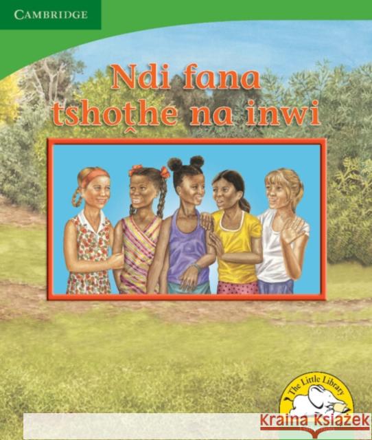 Ndi fana tshothe na inwi (Tshivenda) Kerry Saadien-Raad Reviva Schermbrucker  9780521726719 Cambridge University Press