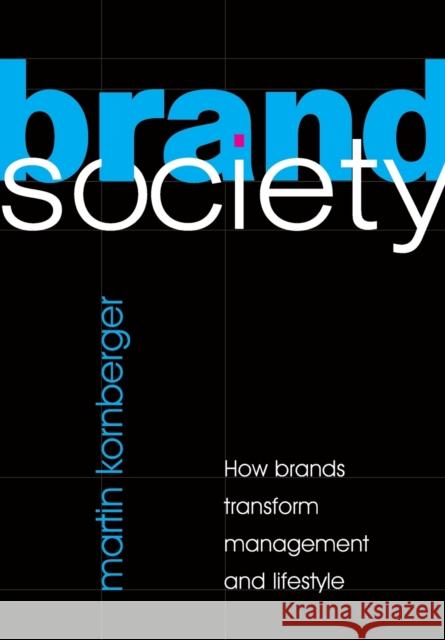 Brand Society Kornberger, Martin 9780521726900