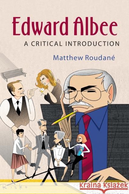 Edward Albee: A Critical Introduction Roudané, Matthew 9780521726955