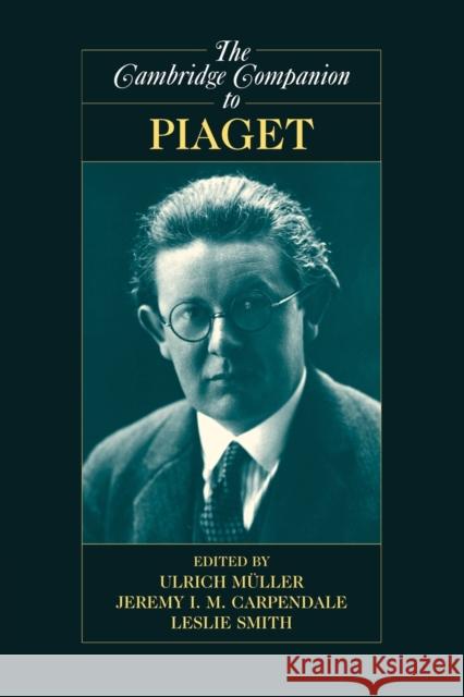 The Cambridge Companion to Piaget Ulrich Muller 9780521727198 0