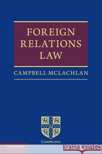 Foreign Relations Law Campbell, Auteur McLachlan 9780521728508 Cambridge University Press