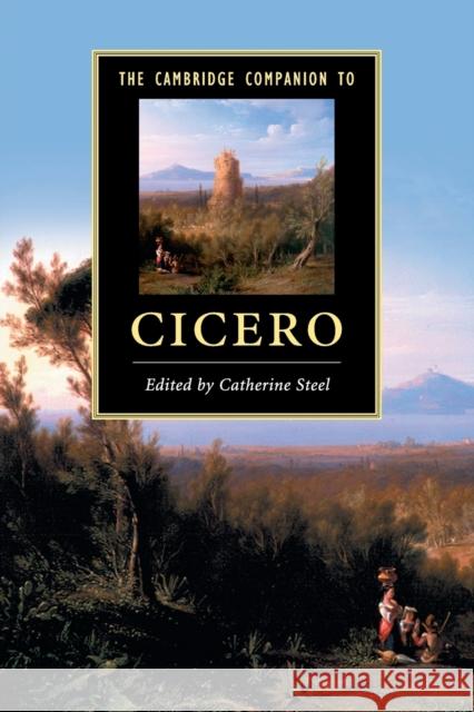 The Cambridge Companion to Cicero Catherine Steel 9780521729802 CAMBRIDGE UNIVERSITY PRESS